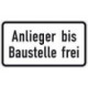 Panneau ZZ.1028-32. 231x420mm riverains jusqu'au chantier libre Label de qualité RAL film RA1