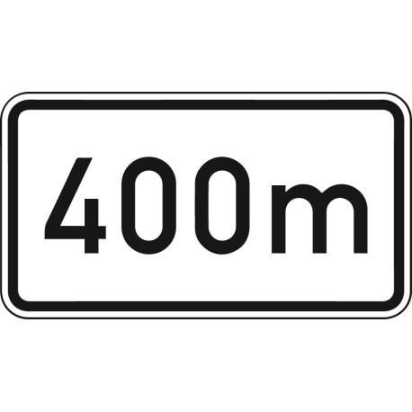 Panneau ZZ.1004. 231x420mm Texte : 400m Label de qualité RAL film RA1